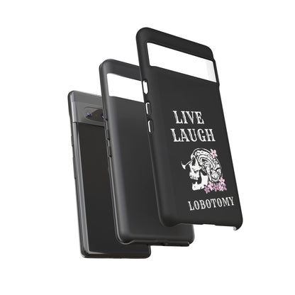 Live Laugh Lobotomy Tough Case - Android