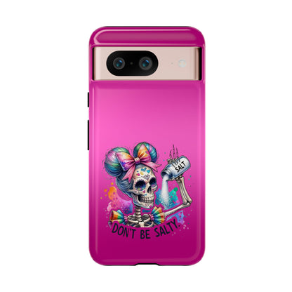 Don't Be Salty Tough Cases - Android