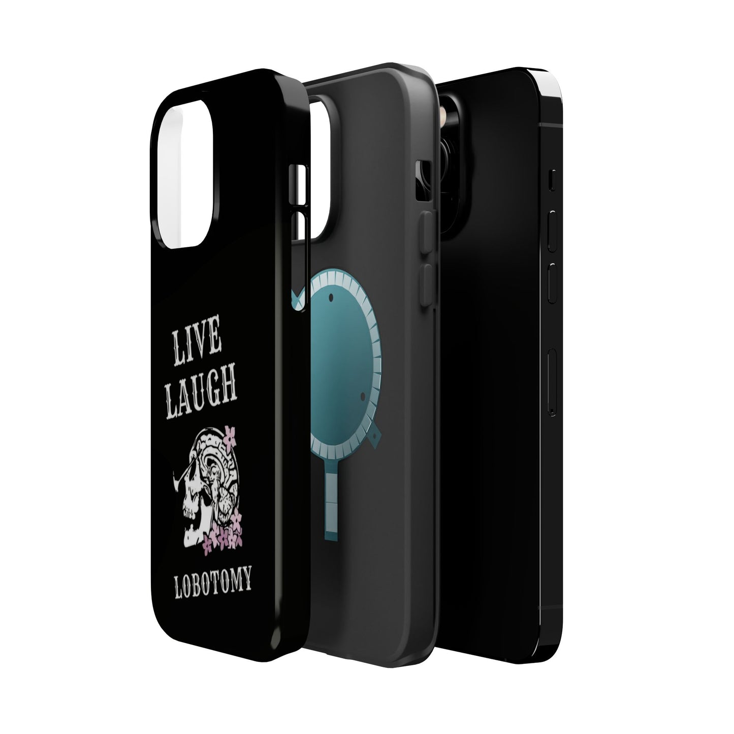 Live Laugh Lobotomy Magnetic Tough Case - iPhone