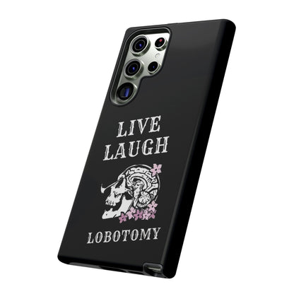 Live Laugh Lobotomy Tough Case - Android