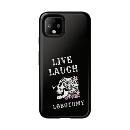 Live Laugh Lobotomy Tough Case - Android