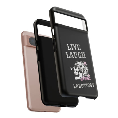 Live Laugh Lobotomy Tough Case - Android