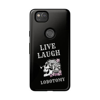 Live Laugh Lobotomy Tough Case - Android