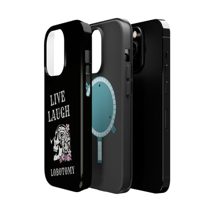 Live Laugh Lobotomy Magnetic Tough Case - iPhone