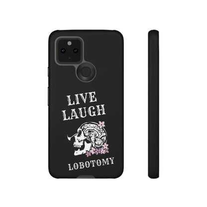 Live Laugh Lobotomy Tough Case - Android