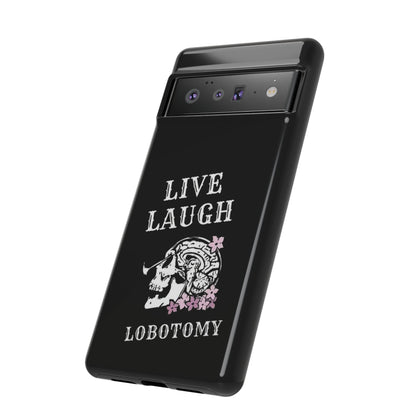 Live Laugh Lobotomy Tough Case - Android