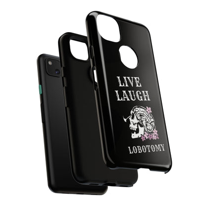 Live Laugh Lobotomy Tough Case - Android