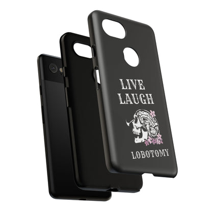 Live Laugh Lobotomy Tough Case - Android