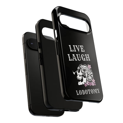 Live Laugh Lobotomy Tough Case - Android