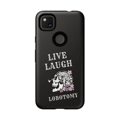 Live Laugh Lobotomy Tough Case - Android