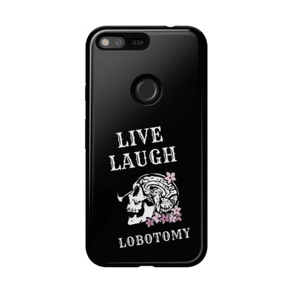 Live Laugh Lobotomy Tough Case - Android