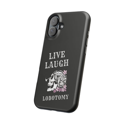 Live Laugh Lobotomy Magnetic Tough Case - iPhone