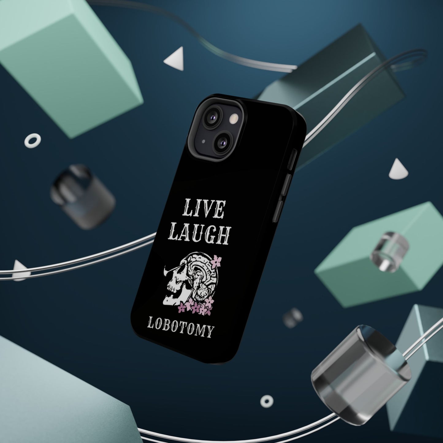 Live Laugh Lobotomy Magnetic Tough Case - iPhone