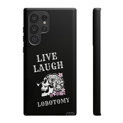 Live Laugh Lobotomy Tough Case - Android