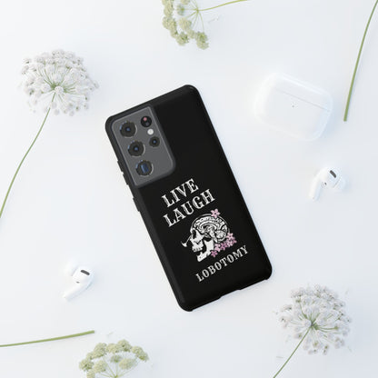 Live Laugh Lobotomy Tough Case - Android