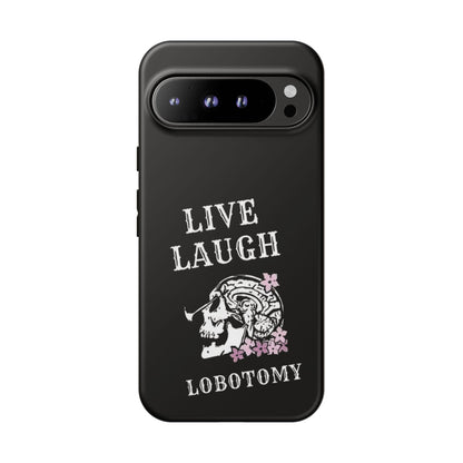 Live Laugh Lobotomy Tough Case - Android