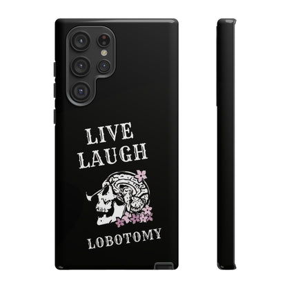 Live Laugh Lobotomy Tough Case - Android
