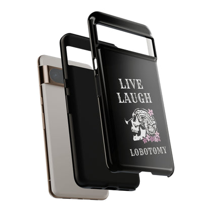 Live Laugh Lobotomy Tough Case - Android