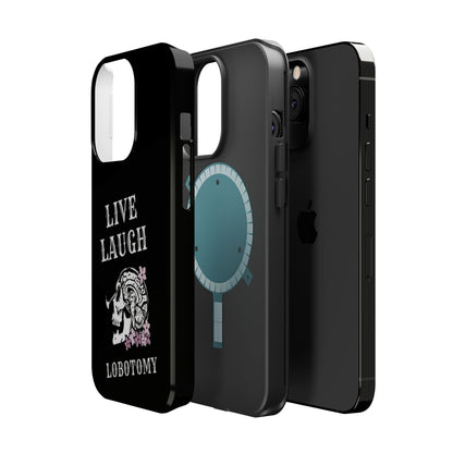 Live Laugh Lobotomy Magnetic Tough Case - iPhone