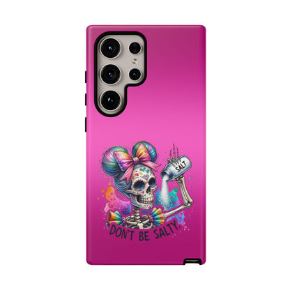 Don't Be Salty Tough Cases - Android