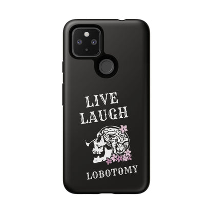 Live Laugh Lobotomy Tough Case - Android