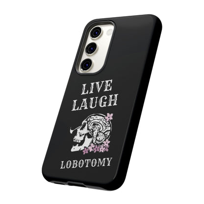 Live Laugh Lobotomy Tough Case - Android