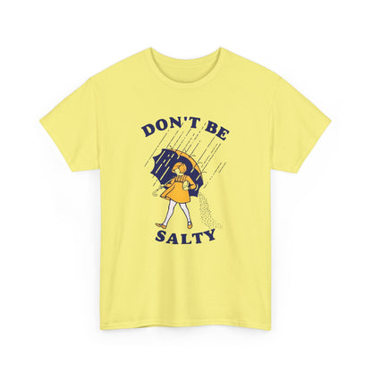 Don't Be Salty