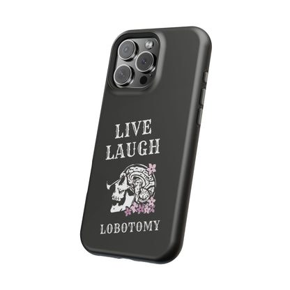 Live Laugh Lobotomy Magnetic Tough Case - iPhone