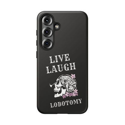 Live Laugh Lobotomy Tough Case - Android