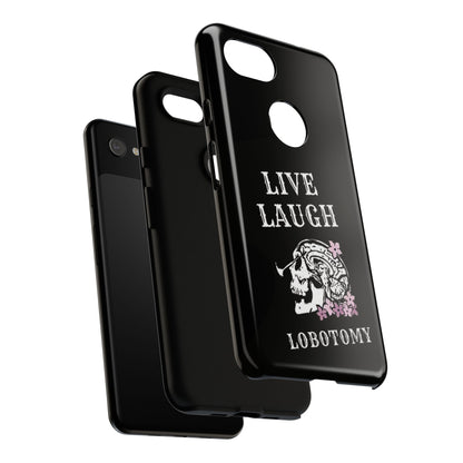 Live Laugh Lobotomy Tough Case - Android