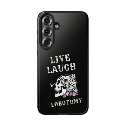 Live Laugh Lobotomy Tough Case - Android
