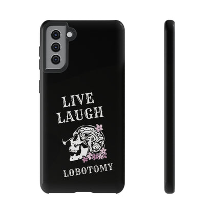 Live Laugh Lobotomy Tough Case - Android