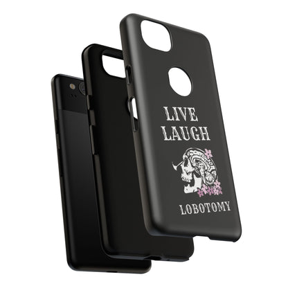 Live Laugh Lobotomy Tough Case - Android