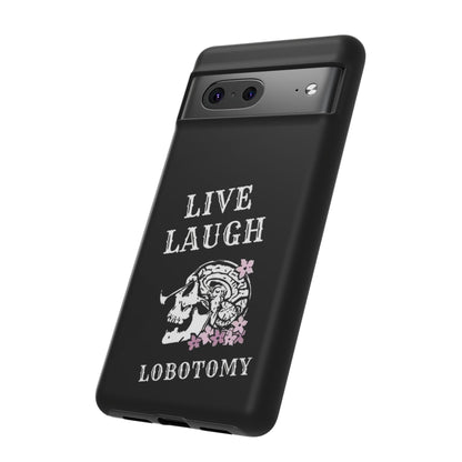 Live Laugh Lobotomy Tough Case - Android