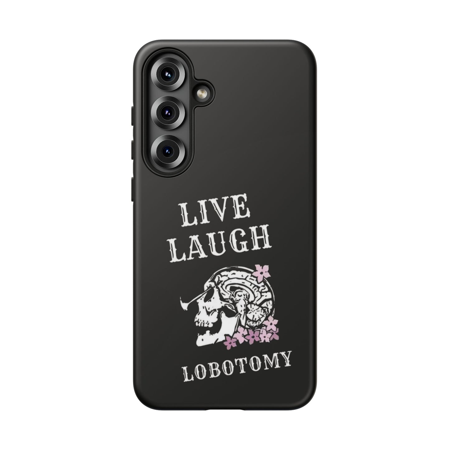 Live Laugh Lobotomy Tough Case - Android