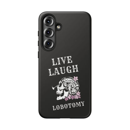 Live Laugh Lobotomy Tough Case - Android