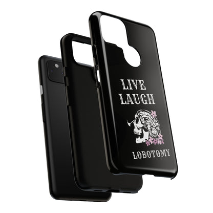 Live Laugh Lobotomy Tough Case - Android