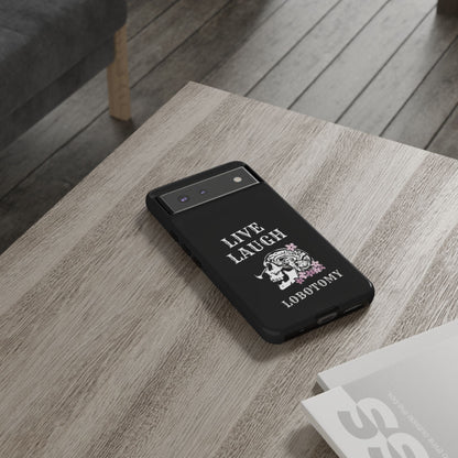 Live Laugh Lobotomy Tough Case - Android