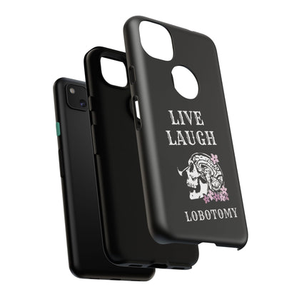 Live Laugh Lobotomy Tough Case - Android