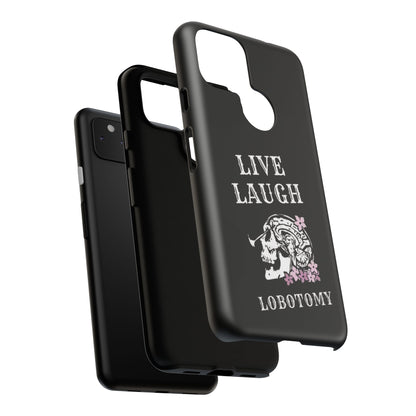 Live Laugh Lobotomy Tough Case - Android