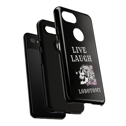 Live Laugh Lobotomy Tough Case - Android