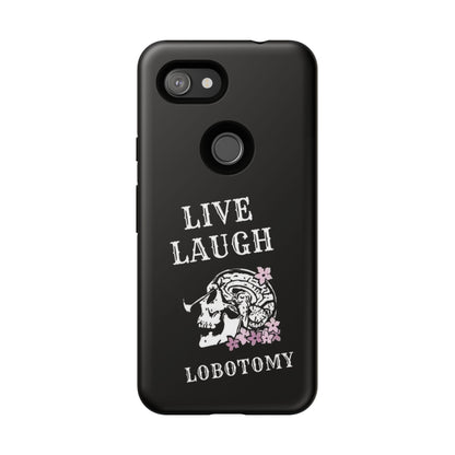 Live Laugh Lobotomy Tough Case - Android
