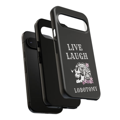 Live Laugh Lobotomy Tough Case - Android