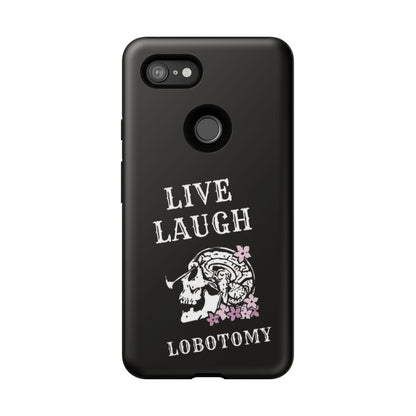 Live Laugh Lobotomy Tough Case - Android