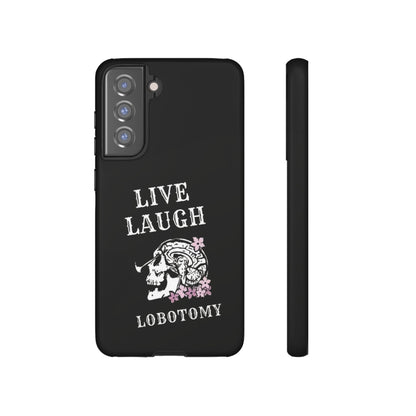 Live Laugh Lobotomy Tough Case - Android