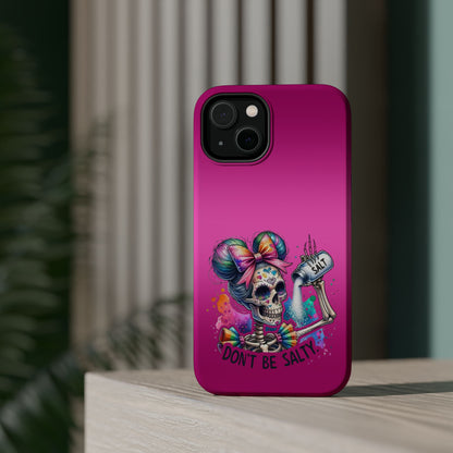 Don't Be Salty Magnetic Tough Cases - iPhone