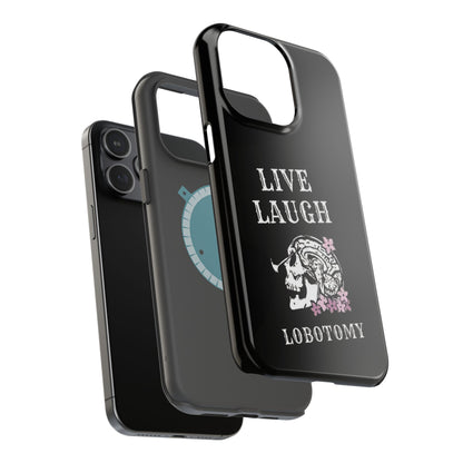 Live Laugh Lobotomy Magnetic Tough Case - iPhone