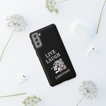 Live Laugh Lobotomy Tough Case - Android